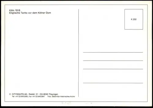 POSTKARTE KÖLN 1918 ENGLISCHE TANKS VOR DEM DOM REPRODUKTION! REPRO! Panzer tank char chars d'assaut tram tramway tanks