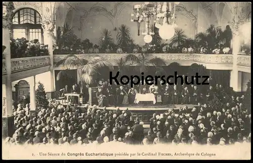 ALTE POSTKARTE KÖLN ÄBTE KARDINAL FISCHER Abt Bischof Eucharistischer Congress 1909 Cardinal Cöln Dom bishop