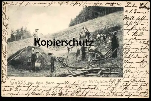 ALTE POSTKARTE GRUSS AUS DEM HARZ KÖHLERHÜTTE HARZER WALDARBEITER Köhler Charburner Charbonnier Koehler Hochharz AK