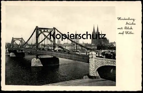 ALTE POSTKARTE HINDENBURGBRÜCKE MIT BLICK AUF KÖLN Hindenburg-Brücke Dom Cöln Ansichtskarte AK cpa postcard