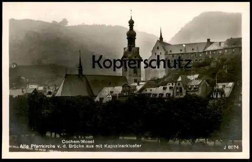 ALTE POSTKARTE COCHEM MOSEL ALTE PFARRKIRCHE VON DER BRÜCKE AUS MIT KAPUZINERKLOSTER Ansichtskarte postcard AK