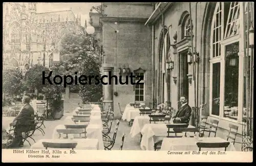 ALTE POSTKARTE KÖLNER HOF KÖLN DIRECTION M. AUER TERRASSE MIT BLICK AUF DEN DOM Rheinland Ansichtskarte AK cpa postcard