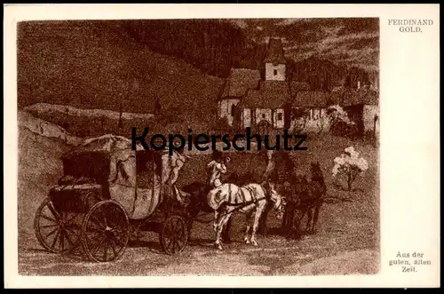 ALTE KÜNSTLER POSTKARTE AUS DER GUTEN ALTEN ZEIT POSTKUTSCHE FERDINAND GOLD mail coach stagecoach postcard Ansichtskarte