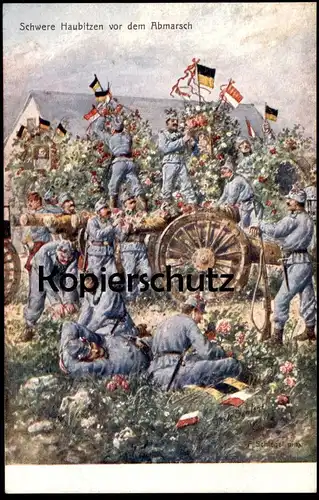 ALTE KÜNSTLER POSTKARTE SCHWERE HAUBITZEN VOR DEM ABMARSCH FREUDE BLUMEN SOLDATEN ROTES KREUZ soldiers cpa postcard