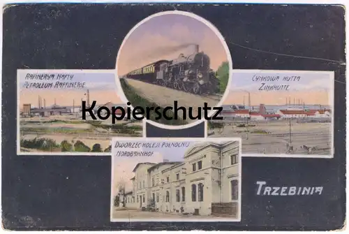 ALTE POSTKARTE TRZEBINIA NORDBAHNHOF DAMPFLOK PETROLEUM RAFFINERIE ZINKHÜTTE Bahnhof station gare Polen Polska postcard
