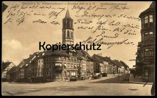 ALTE POSTKARTE ROTTWEIL AM NECKAR SOOLBAD HÖHENLUFTKURORT HOCHBRÜCKTORSTRASSE 1910 AK Ansichtskarte postcard cpa