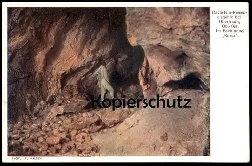 ALTE POSTKARTE DACHSTEIN RIESENEISHÖHLE OBERTRAUN OBERÖSTERREICH BACHTUNNEL KORSA Höhle cave grotte Österreich postcard