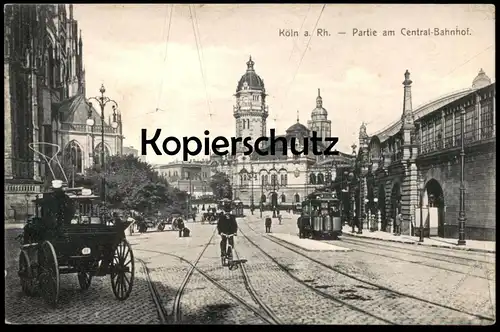 ALTE POSTKARTE KÖLN AM RHEIN PARTIE AM CENTRAL-BAHNHOF KUTSCHE STRASSENBAHN tram Hauptbahnhof station gare Ansichtskarte