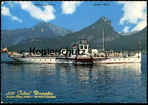 ÄLTERE POSTKARTE 100 JAHRE MS KAISER FRANZ JOSEF DAMPFER WOLFGANGSEE steamship bateau à vapeur Ansichtskarte postcard AK