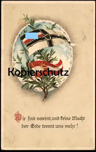 ALTE POSTKARTE PATRIOTIK WIR SIND VEREINT, UND KEINE MACHT DER ERDE TRENNT UNS MEHR! FLAGGE WWI WELTKRIEG postcard cpa