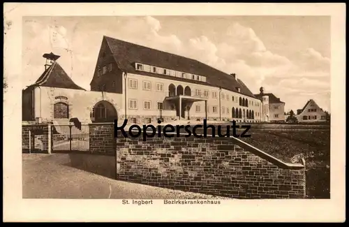ALTE POSTKARTE ST. INGBERT BEZIRKSKRANKENHAUS Krankenhaus Hospital cpa postcard AK Ansichtskarte