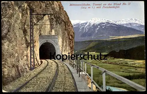 ALTE POSTKARTE MITTENWALDBAHN TUNNEL AN DER WAND No.II MIT PATSCHERKOFEL Eisenbahn Chemin de fer Railway Mittenwald-Bahn