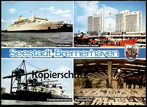 ÄLTERE POSTKARTE SEESTADT BREMERHAVEN CONTAINERTERMINAL FISCHAUKTION FÄHRHAFEN COLUMBUS CENTER Hafen port postcard cpa