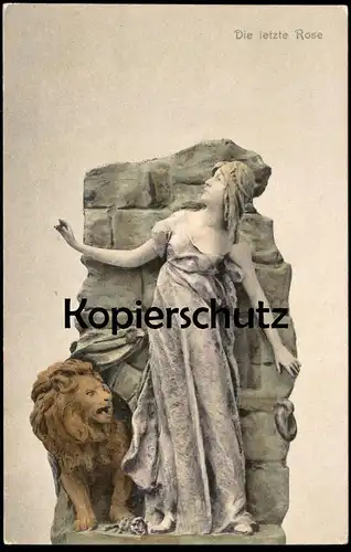 ALTE POSTKARTE DIE LETZTE ROSE MODERNE PLASTIK LÖWE FRAU lion woman femme cpa postcard Ansichtskarte AK