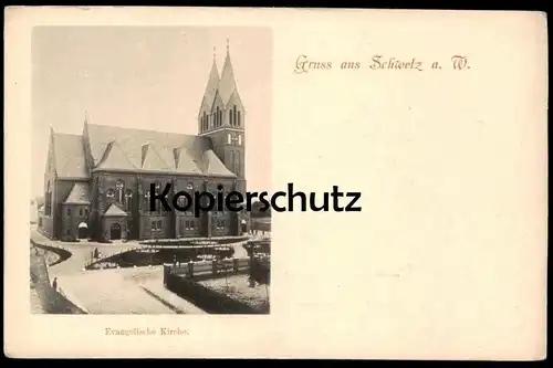 ALTE POSTKARTE GRUSS AUS SCHWETZ AN DER WEICHSEL EVANGELISCHE KIRCHE WESTPREUSSEN SWIECIE Ansichtskarte AK cpa postcard