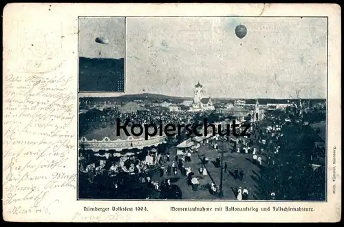 ALTE POSTKARTE NÜRNBERGER VOLKSFEST 1904 MOMENTAUFNAHME MIT BALLONAUFSTIEG UND FALLSCHIRMABSTURZ NÜRNBERG GANZSACHE AK