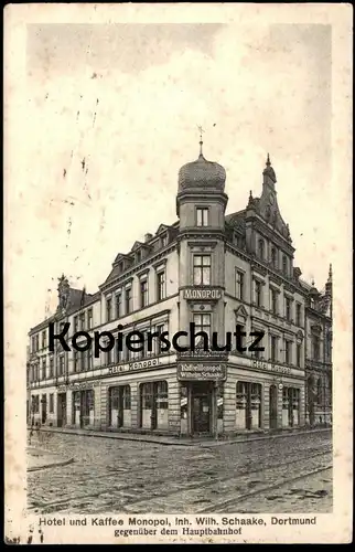 ALTE POSTKARTE DORTMUND HOTEL MONOPOL INHABER WILHELM SCHAAKE GEGENÜBER HAUPTBAHNHOF Ansichtskarte AK postcard cpa