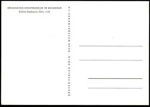 ÄLTERE POSTKARTE GOLDENE RATSKANNE ZINN KANN ZINNKANNE KÖLNISCHES STADTMUSEUM IM ZEUGHAUS KÖLN MUSEUM WAPPEN postcard