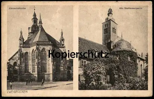 ALTE POSTKARTE ZWEIBRÜCKEN ALEXANDERKIRCHE ALTE STADTMAUERPARTIE ÉGLISE MUR DEUX-PONTS Ansichtskarte cpa AK postcard