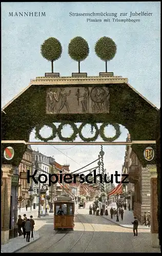 ALTE POSTKARTE MANNHEIM STRASSENSCHMÜCKUNG ZUR JUBELFEIER PLANKEN MIT TRIUMPHBOGEN Strassenbahn Ansichtskarte postcard