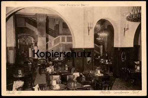 ALTE POSTKARTE BERLIN HOTEL EXCELSIOR HALLE UNTERER TEIL Tische Kronleuchter Curt Elschner Ansichtskarte cpa postcard