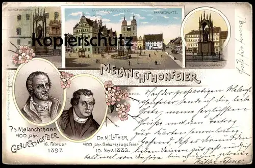 ALTE LITHO POSTKARTE WITTENBERG MELANCHTHONFEIER 400 JÄHRIGE GEBURTSTAGSFEIER 16.0.1897 MARTIN LUTHER 10.11.1883 AK cpa