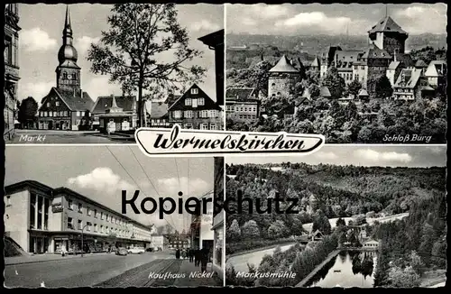 ÄLTERE POSTKARTE WERMELSKIRCHEN STRASSENBAHNSCHIENEN OBERLEITUNG KAUFAUS NICKEL MARKT MARKUSMÜHLE SCHLOSS BURG postcard