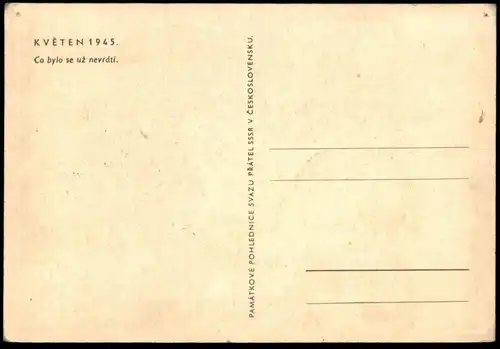 ALTE POSTKARTE KVETEN 1945 BEFREIUNG KRIEGSENDE END OF WAR MILITÄR CO BYLO SE UZ NEVRIDTI Ceska Repbulika postcard