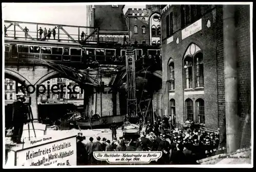 ÄLTERES REPRO FOTO BERLIN DIE HOCHBAHN KATASTROPHE 26.09.1908 UNGLÜCK KEIMFREIES KRISTALLEIS BERLIN ARCHIV FOTO RIECHEL