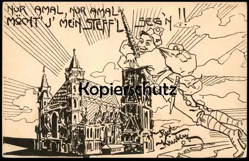 ALTE KÜNSTLER POSTKARTE WIEN NUR AMAL WIENER STEFFL SEGN STEPHANSDOM SOLDAT RUDOLF KRISTEN Militär Ansichtskarte AK cpa