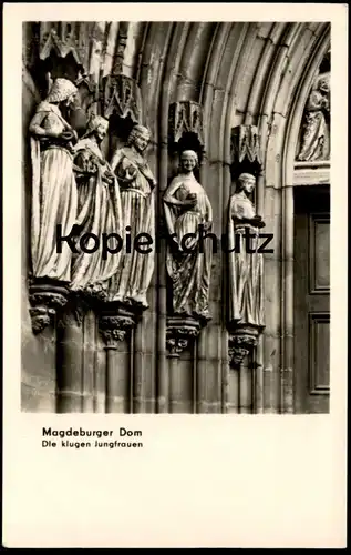 ALTE POSTKARTE MAGDEBURG MAGDEBURGER DOM DIE KLUGEN JUNGFRAUEN GLEICHNIS FIGUR FIGUREN Ansichtskarte AK postcard cpa