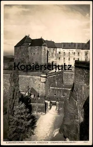 ALTE POSTKARTE ELBSANDSTEINGEBIRGE SÄCHSISCHE SCHWEIZ FESTUNG KÖNIGSTEIN EINGANG & GEORGENBURG Burg Ansichtskarte AK cpa