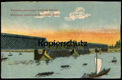 ALTE POSTKARTE WARSZAWA WYSADZONY MOST KIERBEDZIA WARSCHAU GESPRENGTE KIERBEDZ BRÜCKE Ansichtskarte postcard cpa AK