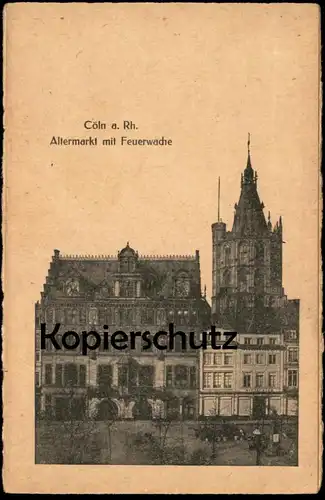 ALTE POSTKARTE CÖLN ALTERMARKT MIT FEUERWACHE KÖLN Alter Markt fire station Ansichtskarte AK cpa postcard