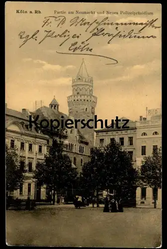 ALTE POSTKARTE KÖLN PARTIE AM NEUMARKT UND NEUES POLIZEIPRÄSIDIUM POLIZEI Rheinland Ansichtskarte AK postcard