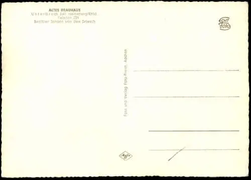 ALTE POSTKARTE UNTERBRUCH HEINSBERG ALTES BRAUHAUS GESAMTANSICHT DES ALTEN BRAUHAUSES INNENANSICHT JOH. VON DEN DRIESCH