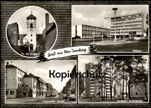 ÄLTERE POSTKARTE GRUSS AUS NEU-ISENBURG FRANKFURTER STRASSE COMMERZBANK RATHAUS HOCHHAUS BUCHENBUSCH EV. KIRCHE AK cpa