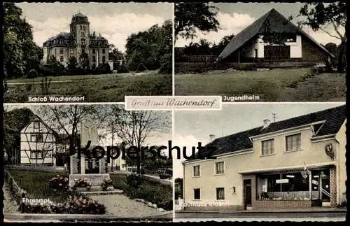 ÄLTERE POSTKARTE GRUSS AUS WACHENDORF ÜBER EUSKIRCHEN JUGENDHEIM KAUFHAUS KLOSTER EHRENMAL SCHLOSS Ansichtskarte AK cpa