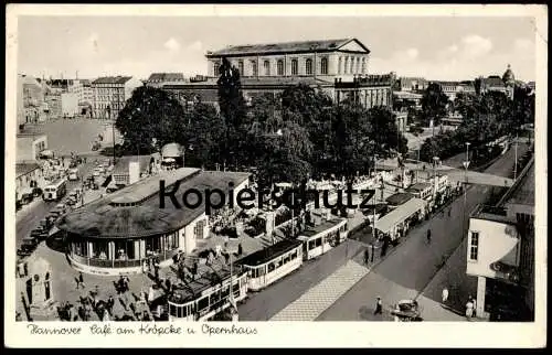 ÄLTERE POSTKARTE HANNOVER CAFÉ AM KRÖPCKE UND OPERNHAUS STRASSENBAHN Tram tramway Ansichtskarte AK postcard cpa