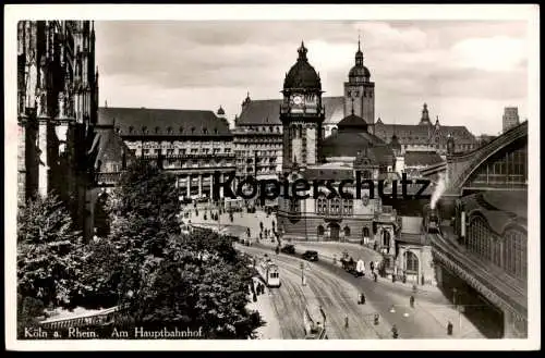 ALTE POSTKARTE KÖLN AM HAUPTBAHNHOF EISENBAHN DAMPFLOK ZUG LOKOMOTIVE STRASSENBAHN Ansichtskarte AK cpa postcard