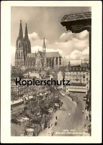 ALTE POSTKARTE KÖLN BLICK ÜBER ALTERMARKT ZUM DOM RHEINGOLD-SERIE NR. 1079 Strassenbahn Ansichtskarte AK cpa postcard