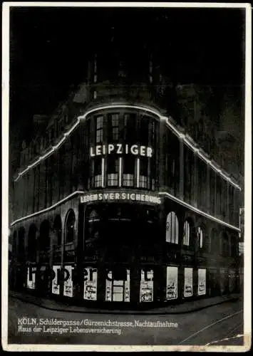 ALTE POSTKARTE KÖLN SCHILDERGASSE GÜRZENICHSTRASSE NACHTAUFNAHME HAUS DER LEIPZIGER LEBENSVERSICHERUNG Ansichtskarte AK