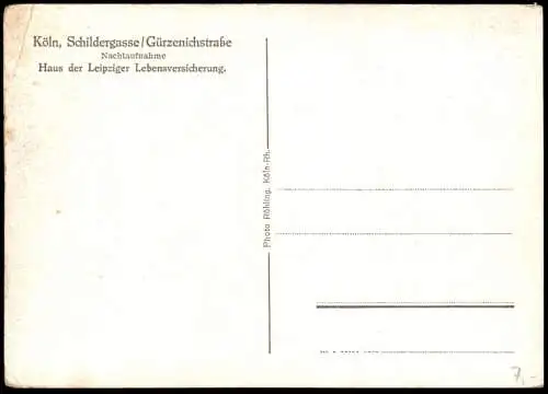 ALTE POSTKARTE KÖLN SCHILDERGASSE GÜRZENICHSTRASSE NACHTAUFNAHME HAUS DER LEIPZIGER LEBENSVERSICHERUNG Ansichtskarte AK