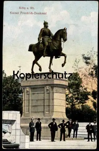 ALTE POSTKARTE KÖLN AM RHEIN KAISER FRIEDRICH DENKMAL PERSONEN UNIFORM HUT Ansichtskarte AK cpa postcard