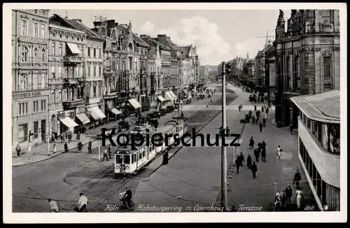 ALTE POSTKARTE KÖLN HABSBURGERRING MIT OPERNHAUS UND TERRASE STRASSENBAHN DRESDNER BANK 4711 tramway tram Cöln postcard