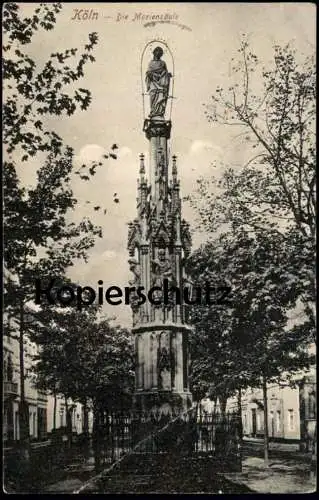 ALTE POSTKARTE KÖLN AM RHEIN DIE MARIENSÄULE 1909 Säule Marien-Denkmal Cöln Ansichtskarte AK cpa postcard