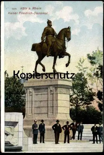 ALTE POSTKARTE KÖLN AM RHEIN KAISER FRIEDRICH DENKMAL PERSONEN UNIFORM HUT Ansichtskarte AK cpa postcard