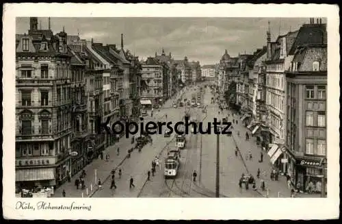 ALTE POSTKARTE KÖLN HOHENSTAUFENRING STRASSENBAHN CAFÉ KAISER GESCHÄFT GRASSM... Hohenstaufen Ring AK postcard cpa