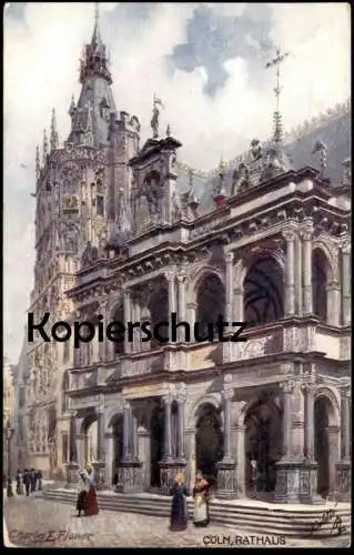 ALTE POSTKARTE CÖLN RATHAUS KÖLN OILETTE RAPHAEL TUCK POSTCARD KÜNSTLER CHARLES F. FLOWER Ansichtskarte AK cpa postcard