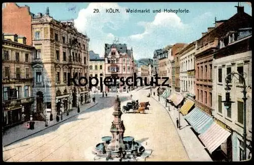 ALTE POSTKARTE KÖLN WEIDMARKT UND HOHEPFORTE HOHE PFORTE WAIDMARKT Cologne Keulen postcard cpa AK Ansichtskarte